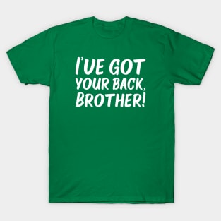 I've Got Your Back, Brother! | Siblings | Quotes | Green T-Shirt